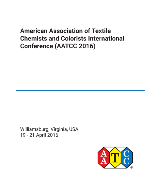 AMERICAN ASSOCIATION OF TEXTILE CHEMISTS AND COLORISTS INTERNATIONAL CONFERENCE. 2016. (AATCC 2016)