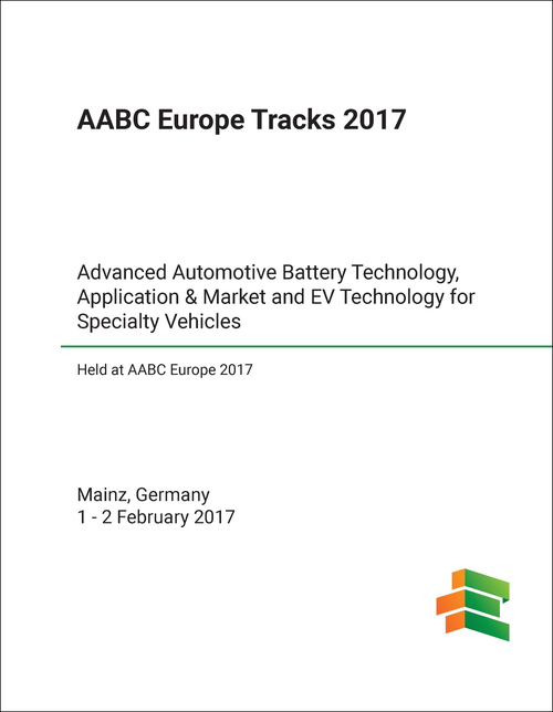 AABC EUROPE. 2017. (TRACKS) ADVANCED AUTOMOTIVE BATTERY TECHNOLOGY, APPLICATION & MARKET AND EV TECHNOLOGY FOR SPECIALTY VEHICLES (HELD AT AABC EUROPE 2017)