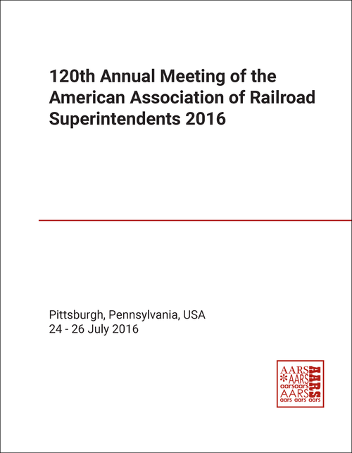 AMERICAN ASSOCIATION OF RAILROAD SUPERINTENDENTS. ANNUAL MEETING. 120TH 2016.