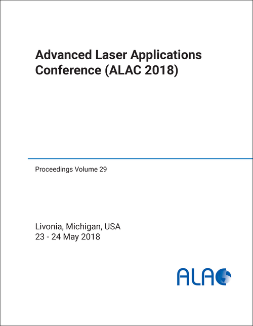 ADVANCED LASER APPLICATIONS CONFERENCE. 2018. (ALAC 2018)