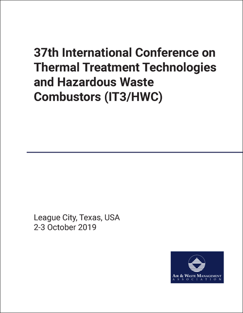 THERMAL TREATMENT TECHNOLOGIES AND HAZARDOUS WASTE COMBUSTORS. INTERNATIONAL CONFERENCE. 37TH 2019. (IT3/HWC)