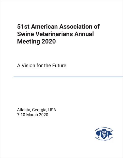 AMERICAN ASSOCIATION OF SWINE VETERINARIANS ANNUAL MEETING. 51ST 2020. A VISION FOR THE FUTURE