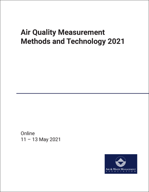 AIR QUALITY MEASUREMENT METHODS AND TECHNOLOGY. SYMPOSIUM. 2021.