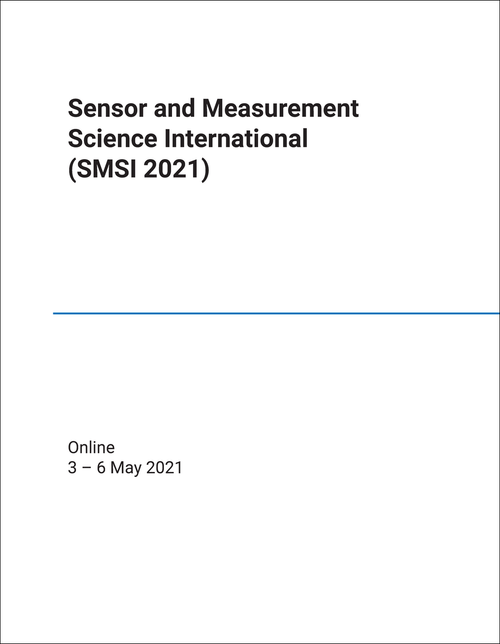 SENSOR AND MEASUREMENT SCIENCE INTERNATIONAL CONFERENCE. 2021. (SMSI 2021)